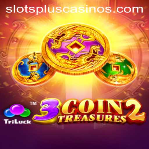 Unveiling the Thrill of 3CoinTreasures2 at Slots Plus Casino