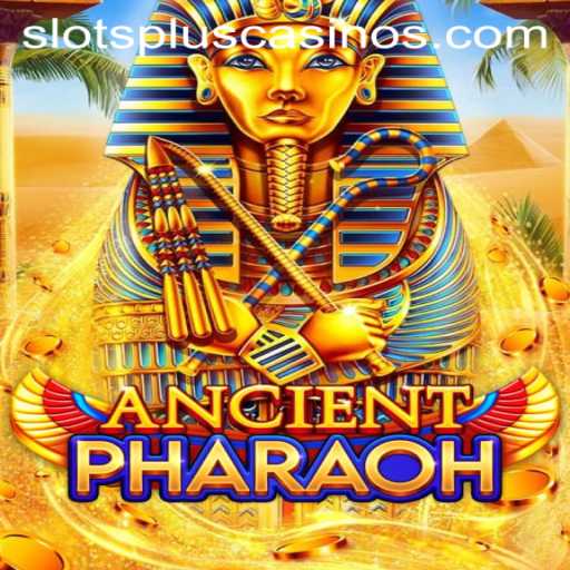 Exploring the Thrilling World of AncientPharaoh at Slots Plus Casino