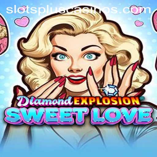 Exploring DiamondExplosionSweetLove at Slots Plus Casino