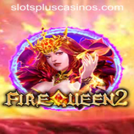 Discover the Excitement of FireQueen2 at Slots Plus Casino
