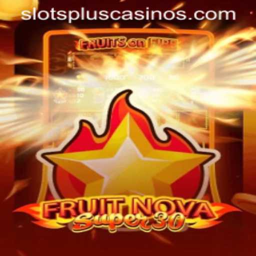 Exploring FruitrNovaSupe30: A Popular Slot Game at Slots Plus Casino