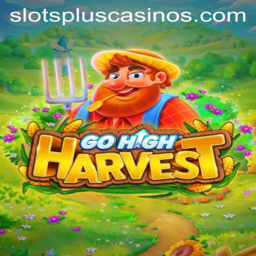 GoHighHarvest: The Exciting New Game at Slots Plus Casino