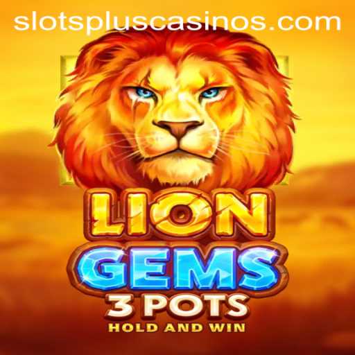 Exploring the Thrills of LionGems3pots at Slots Plus Casino