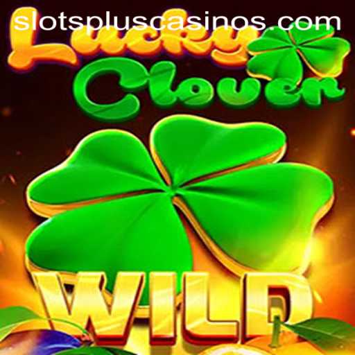 Discover the Thrills of LuckyClover at Slots Plus Casino