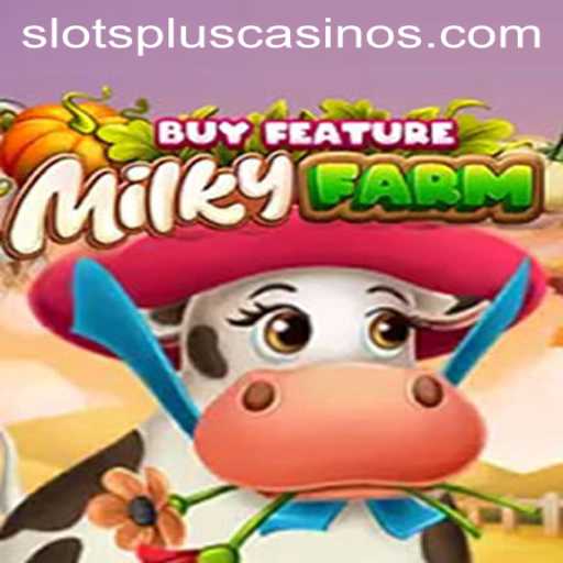 Exploring MilkyFarmBuyFeature Slot Game at Slots Plus Casino