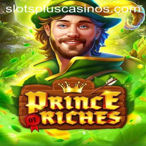 Discover the Thrilling World of PrinceOfRiches Slots at Slots Plus Casino