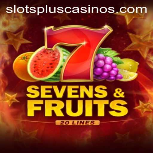 Exploring the Thrills of SevensFruits20 at Slots Plus Casino