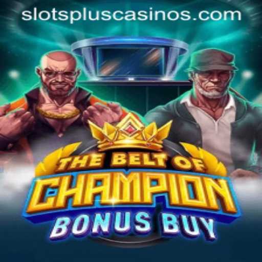 Exploring TheBeltOfChampionBonusBuy at Slots Plus Casino